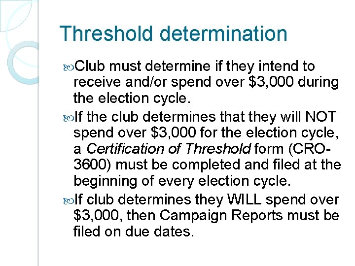 Threshold determination Club must determine if they intend to receive and/or spend over $3,