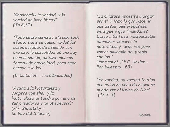 “Conoceréis la verdad y la verdad os hará libres” (Jn 8, 32) “Toda causa