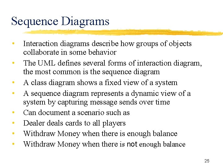 Sequence Diagrams • • Interaction diagrams describe how groups of objects collaborate in some Sequence Diagrams • • Interaction diagrams describe how groups of objects collaborate in some