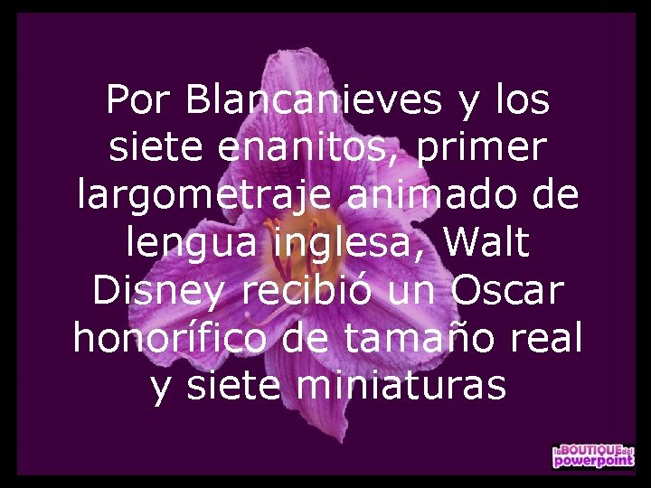 Por Blancanieves y los siete enanitos, primer largometraje animado de lengua inglesa, Walt Disney
