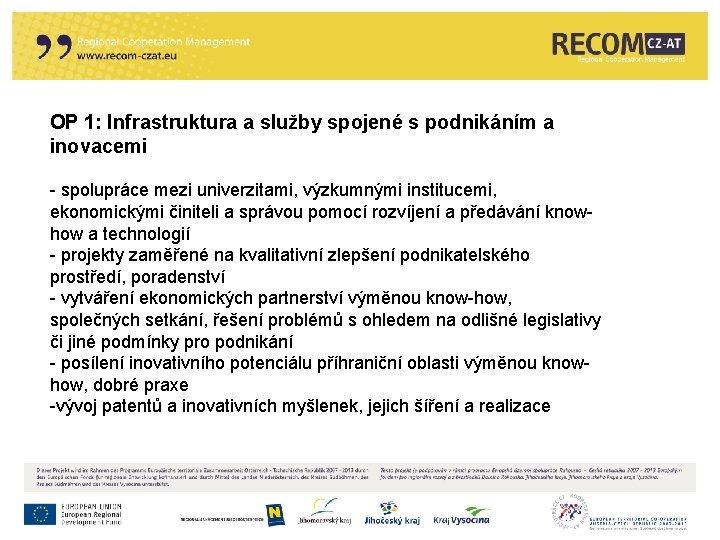 OP 1: Infrastruktura a služby spojené s podnikáním a inovacemi - spolupráce mezi univerzitami,