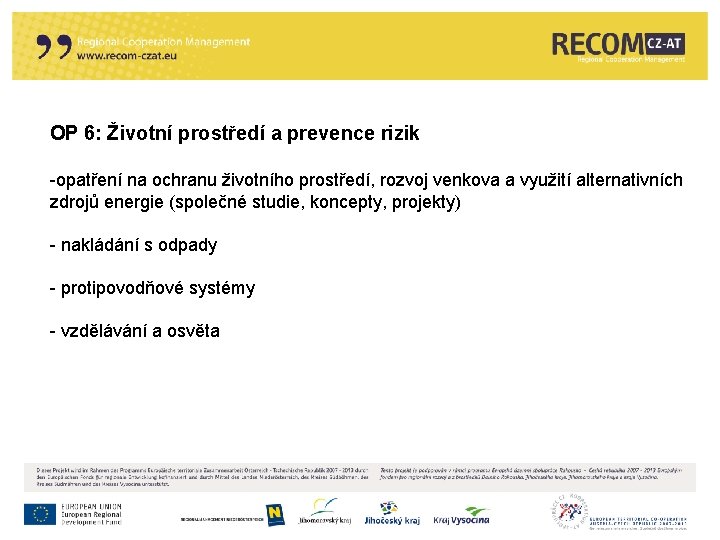 OP 6: Životní prostředí a prevence rizik -opatření na ochranu životního prostředí, rozvoj venkova