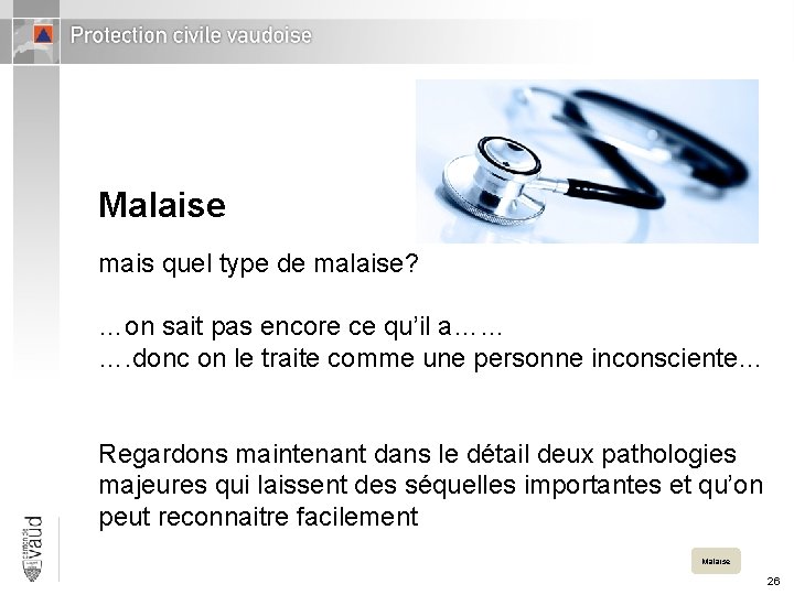 Malaise mais quel type de malaise? …on sait pas encore ce qu’il a…… ….