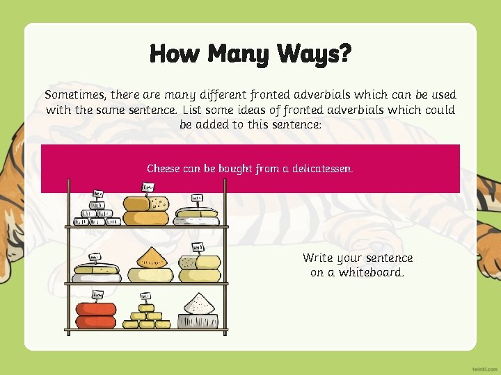 How Many Ways? Sometimes, there are many different fronted adverbials which can be used