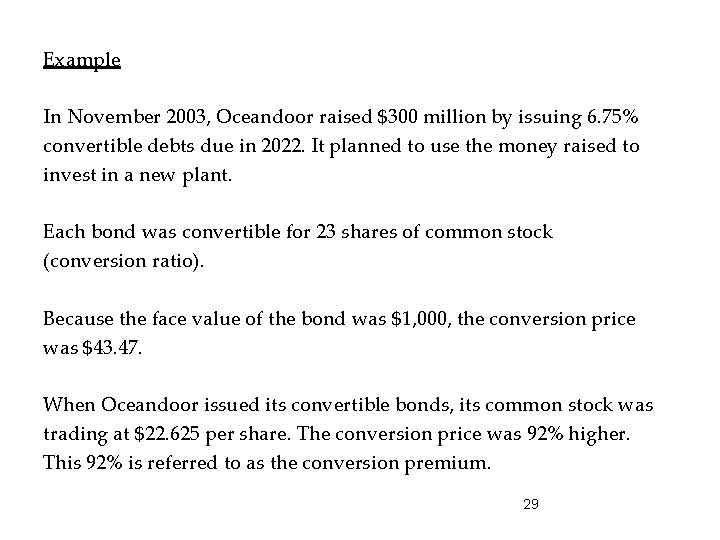 Example In November 2003, Oceandoor raised $300 million by issuing 6. 75% convertible debts