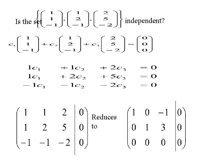 independent? Is the set Reduces to 