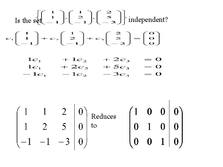 independent? Is the set Reduces to 