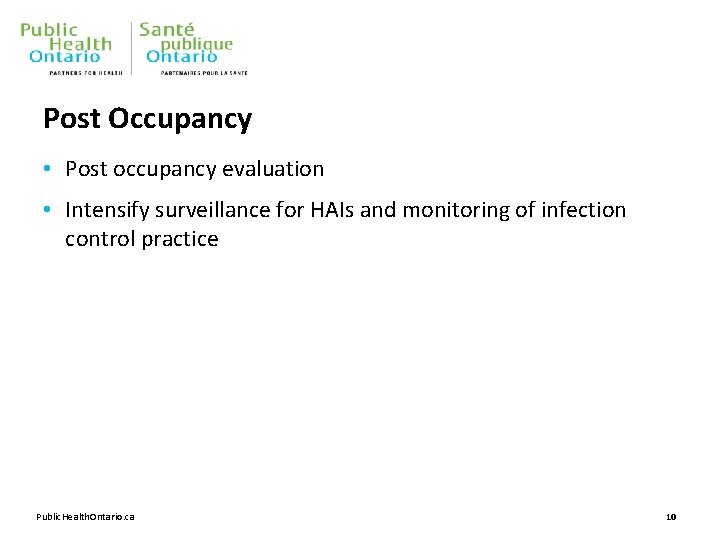 Post Occupancy • Post occupancy evaluation • Intensify surveillance for HAIs and monitoring of