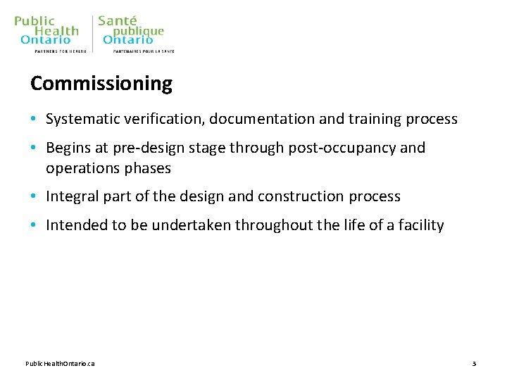 Commissioning • Systematic verification, documentation and training process • Begins at pre-design stage through