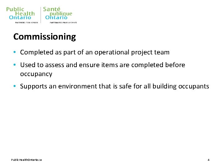 Commissioning • Completed as part of an operational project team • Used to assess