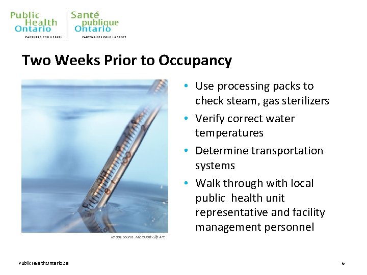 Two Weeks Prior to Occupancy • Use processing packs to check steam, gas sterilizers
