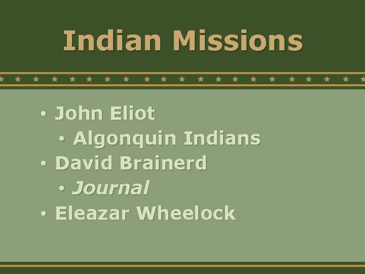 Indian Missions • John Eliot • Algonquin Indians • David Brainerd • Journal •