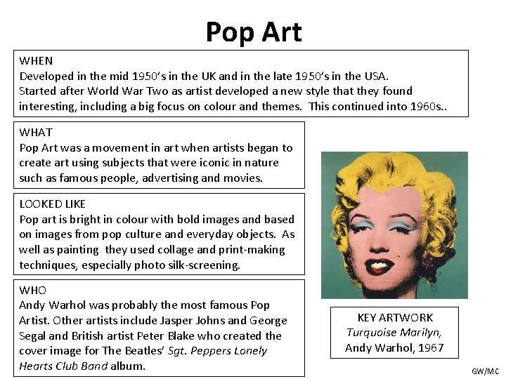 Pop Art WHEN Developed in the mid 1950’s in the UK and in the