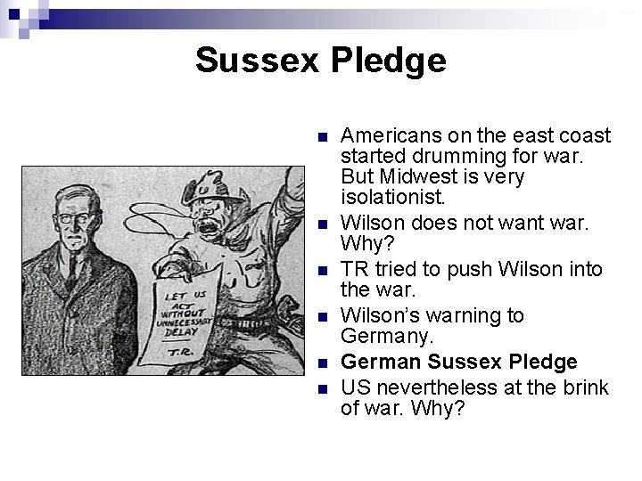 Sussex Pledge n n n Americans on the east coast started drumming for war.