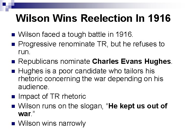 Wilson Wins Reelection In 1916 n n n n Wilson faced a tough battle