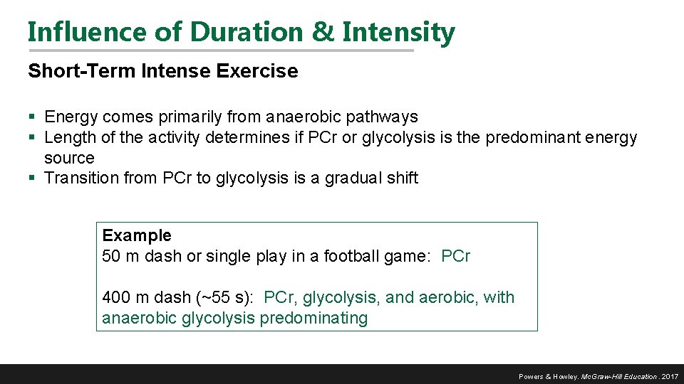 Influence of Duration & Intensity Short-Term Intense Exercise § Energy comes primarily from anaerobic