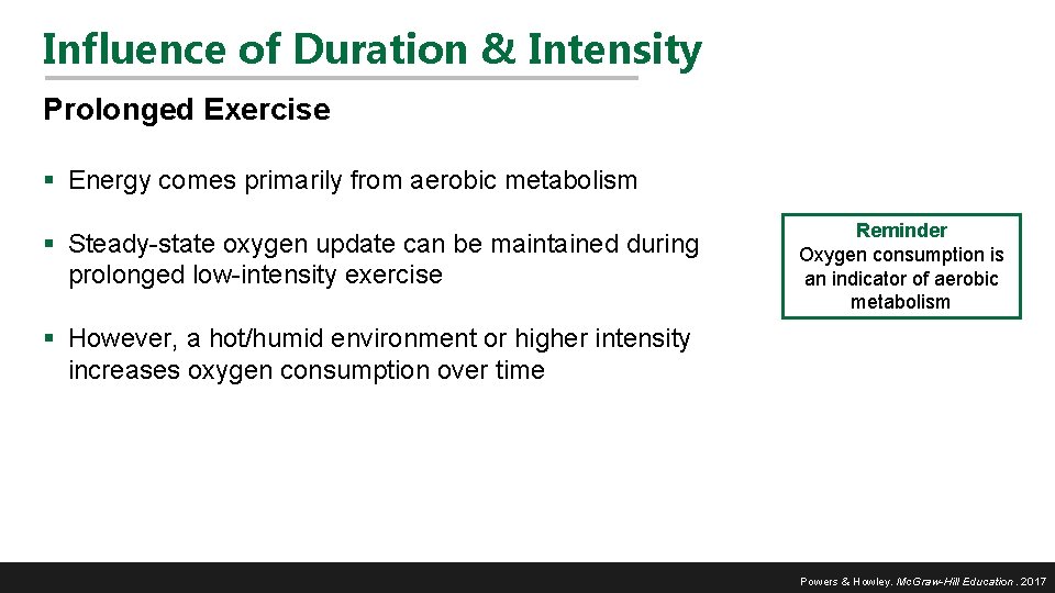 Influence of Duration & Intensity Prolonged Exercise § Energy comes primarily from aerobic metabolism