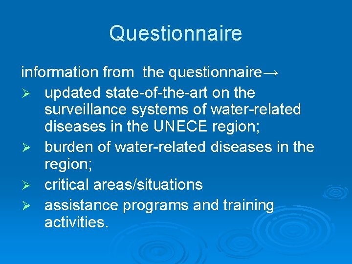 Questionnaire information from the questionnaire→ Ø updated state-of-the-art on the surveillance systems of water-related