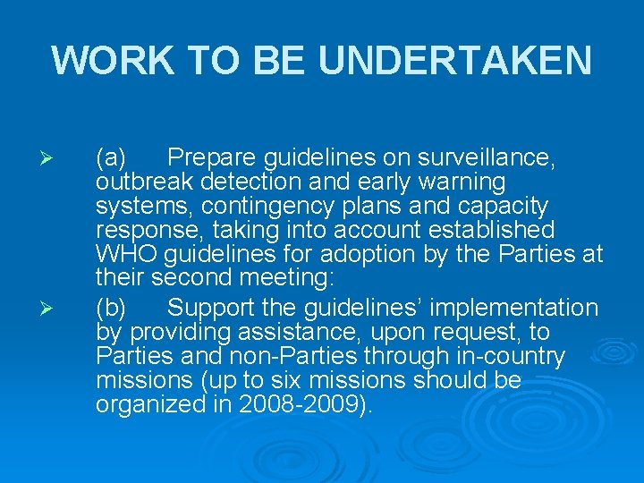 WORK TO BE UNDERTAKEN Ø Ø (a) Prepare guidelines on surveillance, outbreak detection and