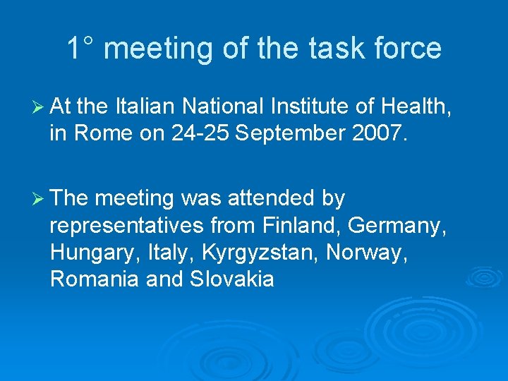 1° meeting of the task force Ø At the Italian National Institute of Health,