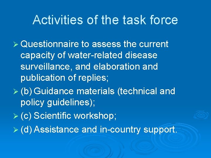Activities of the task force Ø Questionnaire to assess the current capacity of water-related