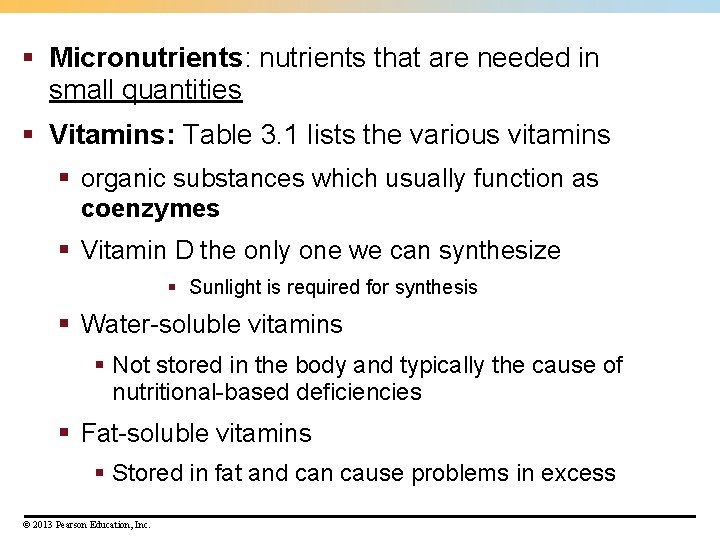 § Micronutrients: nutrients that are needed in small quantities § Vitamins: Table 3. 1