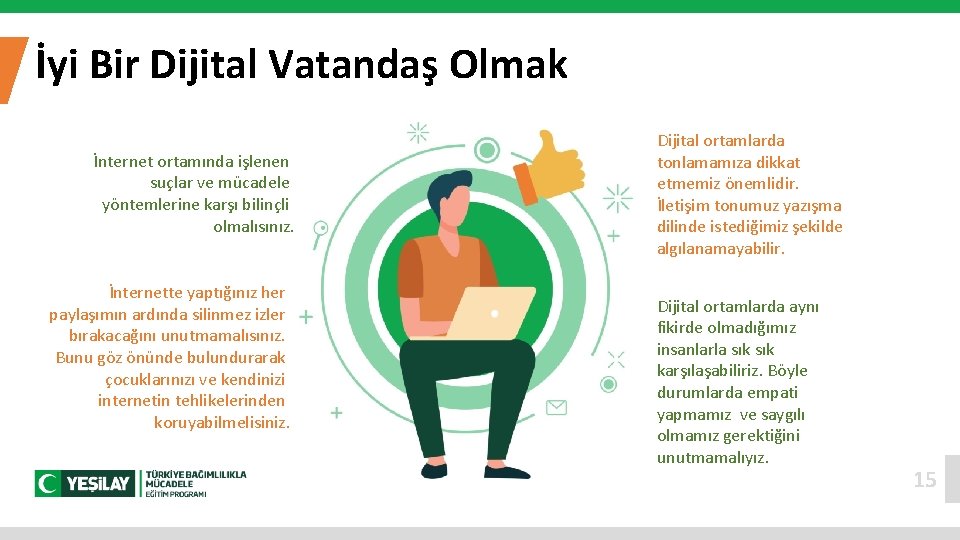 İyi Bir Dijital Vatandaş Olmak İnternet ortamında işlenen suçlar ve mücadele yöntemlerine karşı bilinçli