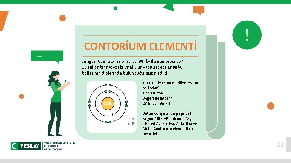 CONTORİUM ELEMENTİ Simgesi Con, atom numarası 90, kütle numarası 367, 4! Bu rekor bir