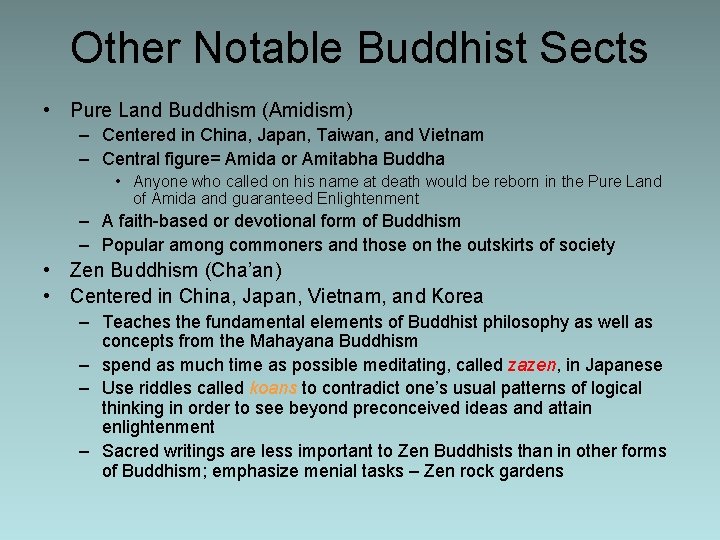 Other Notable Buddhist Sects • Pure Land Buddhism (Amidism) – Centered in China, Japan,