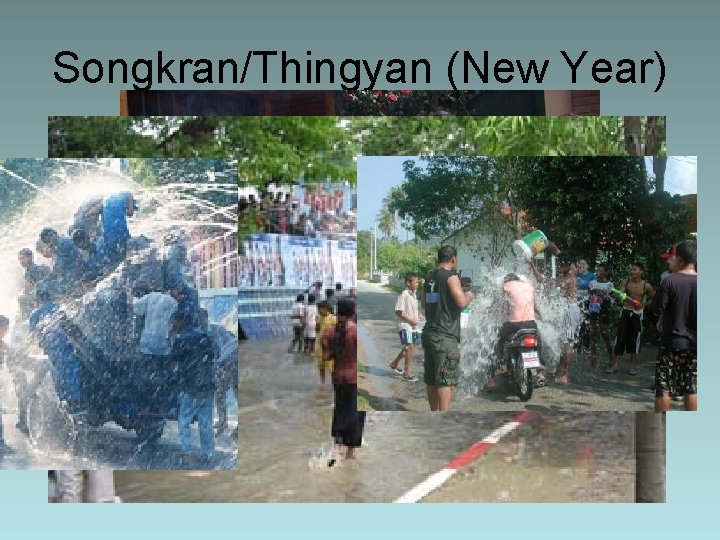 Songkran/Thingyan (New Year) 