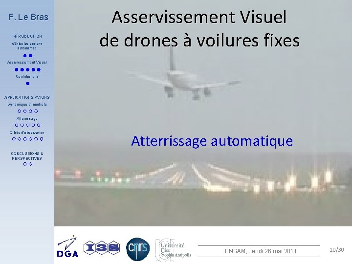 F. Le Bras INTRODUCTION Véhicules aériens autonomes Asservissement Visuel de drones à voilures fixes