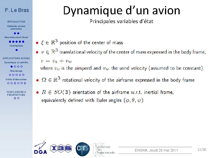F. Le Bras INTRODUCTION Véhicules aériens autonomes Dynamique d’un avion Principales variables d’état Asservissement