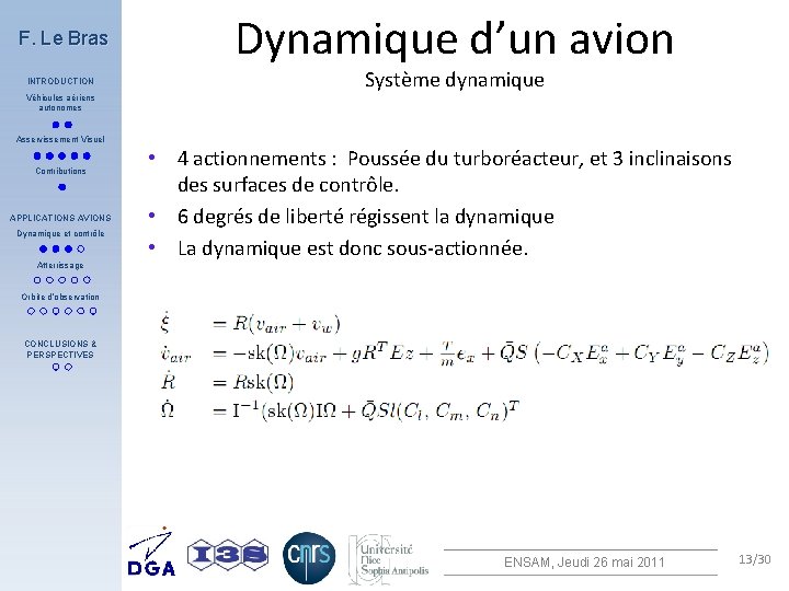 F. Le Bras INTRODUCTION Véhicules aériens autonomes Dynamique d’un avion Système dynamique Asservissement Visuel