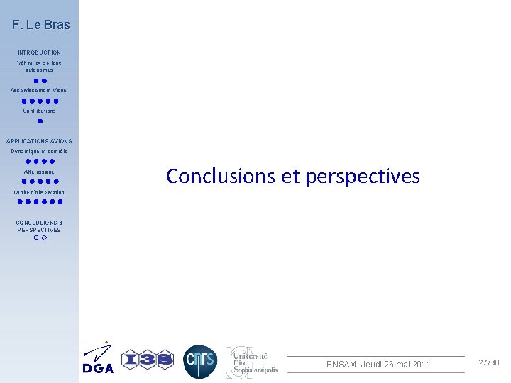 F. Le Bras INTRODUCTION Véhicules aériens autonomes Asservissement Visuel Contributions APPLICATIONS AVIONS Dynamique et