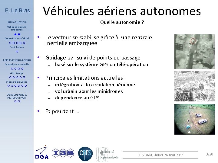 F. Le Bras Véhicules aériens autonomes Quelle autonomie ? INTRODUCTION Véhicules aériens autonomes Asservissement