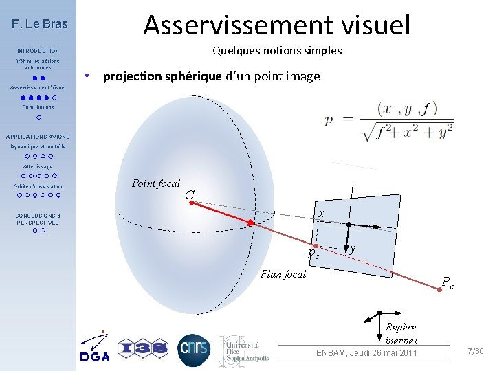 F. Le Bras Asservissement visuel Quelques notions simples INTRODUCTION Véhicules aériens autonomes • projection