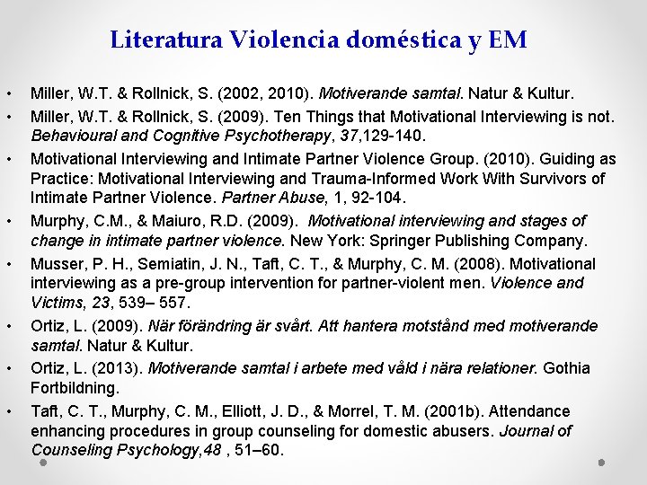 Literatura Violencia doméstica y EM • • Miller, W. T. & Rollnick, S. (2002,