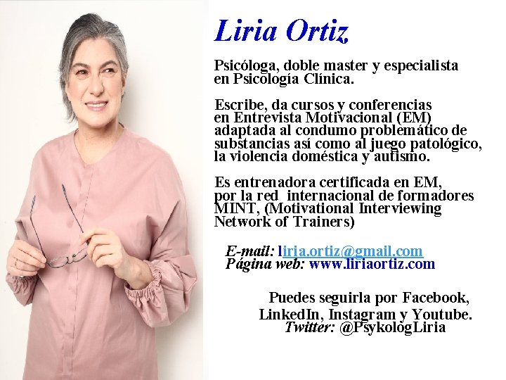 Liria Ortiz Psicóloga, doble master y especialista en Psicología Clínica. Escribe, da cursos y