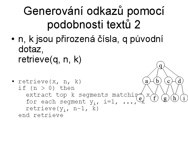 Generování odkazů pomocí podobnosti textů 2 • n, k jsou přirozená čísla, q původní