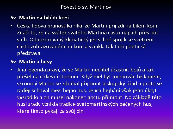 Pověst o sv. Martinovi Sv. Martin na bílém koni • Česká lidová pranostika říká,