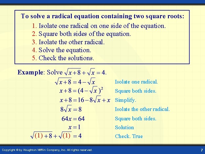 To solve a radical equation containing two square roots: 1. Isolate one radical on
