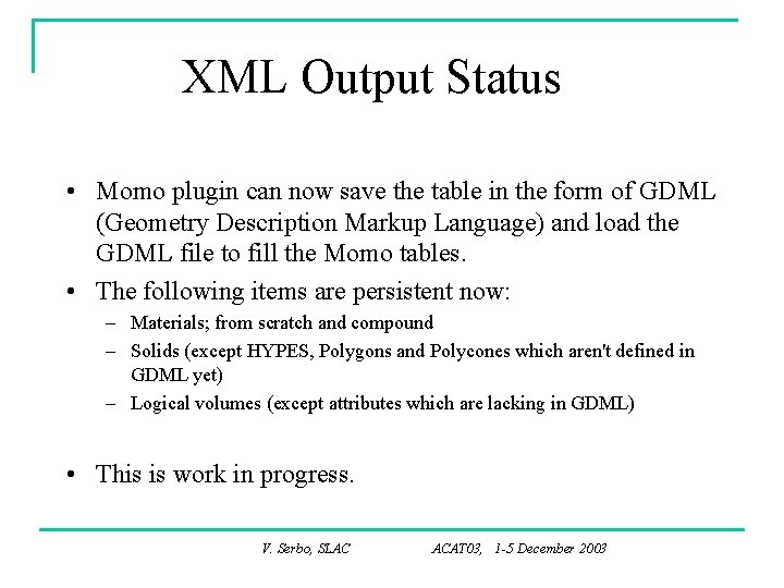 XML Output Status • Momo plugin can now save the table in the form