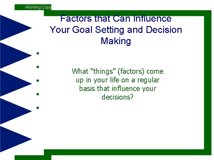Working Copy Factors that Can Influence Your Goal Setting and Decision Making • •