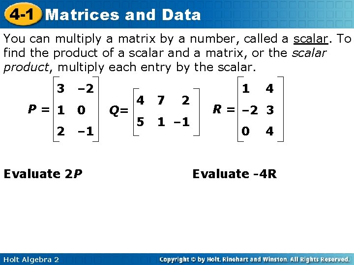 4 -1 Matrices and Data You can multiply a matrix by a number, called