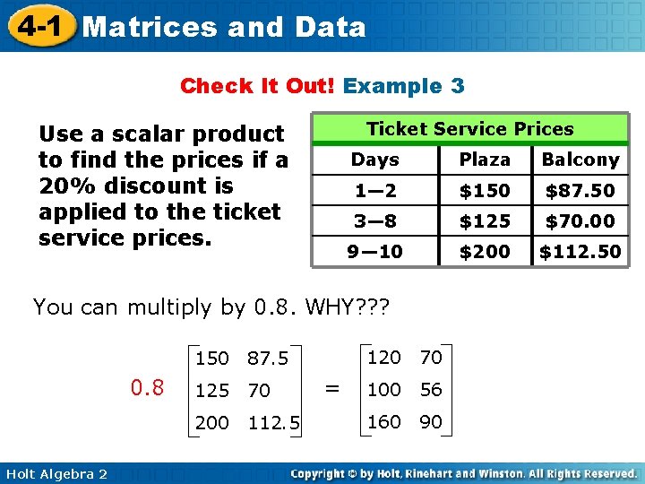 4 -1 Matrices and Data Check It Out! Example 3 Use a scalar product 4 -1 Matrices and Data Check It Out! Example 3 Use a scalar product