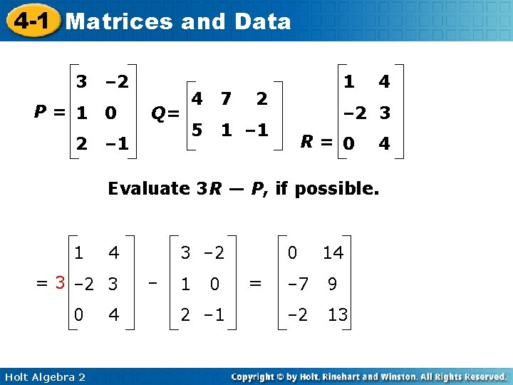 4 -1 Matrices and Data 3 P= 1 2 – 2 0 Q= –