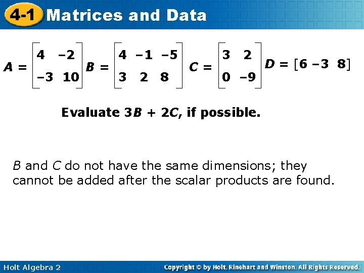 4 -1 Matrices and Data A= 4 – 2 – 3 10 B= 4