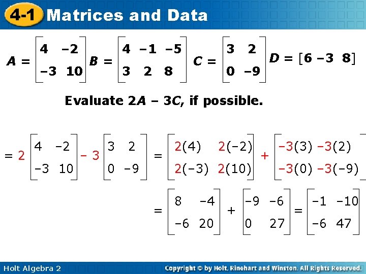 4 -1 Matrices and Data A= 4 – 2 – 3 10 B= 4