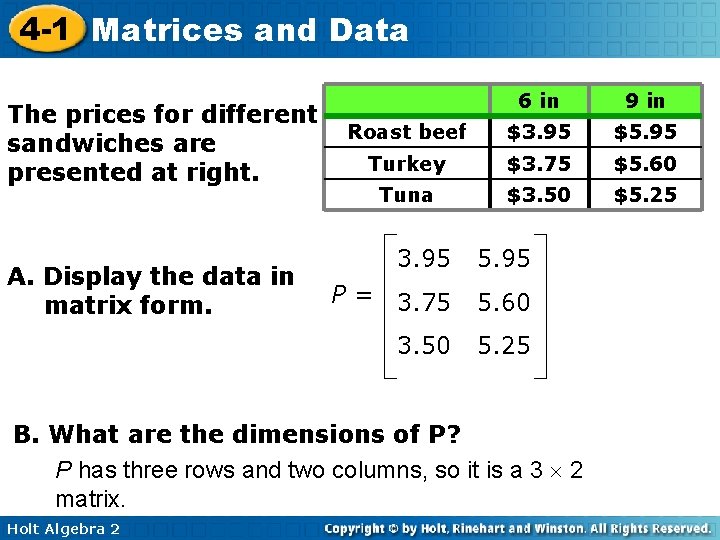 4 -1 Matrices and Data The prices for different sandwiches are presented at right. 4 -1 Matrices and Data The prices for different sandwiches are presented at right.
