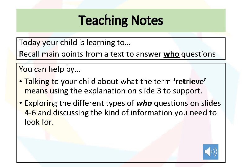 Teaching Notes Today your child is learning to… Recall main points from a text